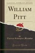 William Pitt (Classic Reprint)