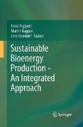 Sustainable Bioenergy Production - An Integrated Approach