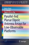 Parallel-Fed Planar Dipole Antenna Arrays for Low-Observable Platforms