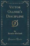 Victor Ollnee's Discipline (Classic Reprint)