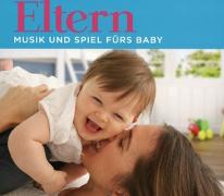 Eltern - Musik und Spiel fürs Baby