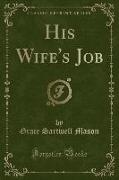 His Wife's Job (Classic Reprint)