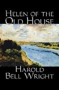 Helen of the Old House by Harold Bell Wright, Fiction, Classics, Action & Adventure