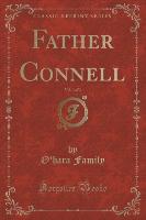 Father Connell, Vol. 3 of 3 (Classic Reprint)