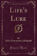 Life's Lure (Classic Reprint)