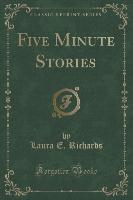 Five Minute Stories (Classic Reprint)