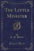 The Little Minister, Vol. 1 of 3 (Classic Reprint)