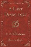 A Last Diary, 1921 (Classic Reprint)