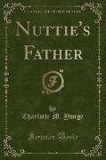 Nuttie's Father (Classic Reprint)