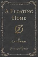 A Floating Home (Classic Reprint)