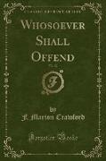 Whosoever Shall Offend, Vol. 32 (Classic Reprint)