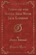 Through the South Seas With Jack London (Classic Reprint)