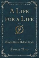 A Life for a Life, Vol. 3 of 2 (Classic Reprint)