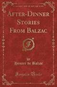 After-Dinner Stories From Balzac (Classic Reprint)