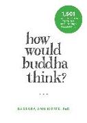 How Would Buddha Think?