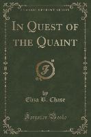 In Quest of the Quaint (Classic Reprint)