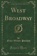 West Broadway (Classic Reprint)