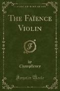 The Faïence Violin (Classic Reprint)