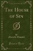 The House of Sin (Classic Reprint)