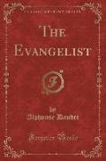 The Evangelist (Classic Reprint)