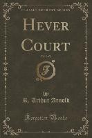 Hever Court, Vol. 2 of 2 (Classic Reprint)