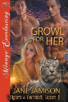 Growl for Her [Tigers of Twisted, Texas 2] (Siren Publishing Menage Everlasting)