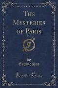 The Mysteries of Paris, Vol. 1 (Classic Reprint)