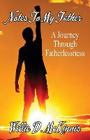 Notes to My Father: A Journey Through Fatherlessness