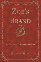 Zoe's Brand, Vol. 2 of 3 (Classic Reprint)