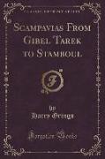 Scampavias From Gibel Tarek to Stamboul (Classic Reprint)