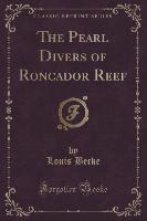 The Pearl Divers of Roncador Reef (Classic Reprint)