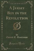 A Jersey Boy in the Revolution (Classic Reprint)