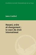 Hasard, Ordre Et Changement: Le Cours Du Droit International