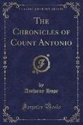 The Chronicles of Count Antonio (Classic Reprint)