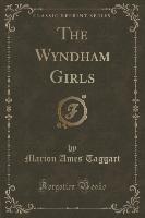The Wyndham Girls (Classic Reprint)