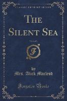 The Silent Sea, Vol. 2 of 3 (Classic Reprint)
