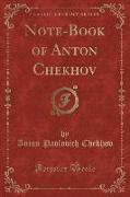 Note-Book of Anton Chekhov (Classic Reprint)