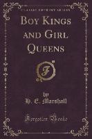 Boy Kings and Girl Queens (Classic Reprint)