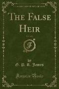 The False Heir, Vol. 3 of 3 (Classic Reprint)