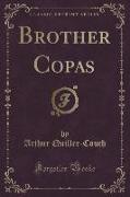 Brother Copas (Classic Reprint)