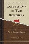 Confessions of Two Brothers (Classic Reprint)