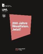 200 Jahre Westfalen. Jetzt!