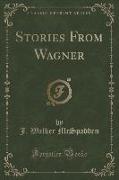 Stories From Wagner (Classic Reprint)