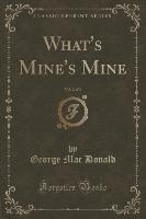 What's Mine's Mine, Vol. 2 of 3 (Classic Reprint)