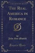 The Real America in Romance (Classic Reprint)