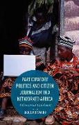 Participatory Politics and Citizen Journalism in a Networked Africa