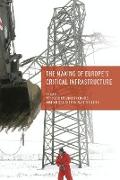 The Making of Europe's Critical Infrastructure