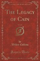 The Legacy of Cain, Vol. 2 of 3 (Classic Reprint)