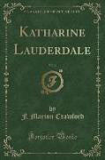 Katharine Lauderdale, Vol. 2 (Classic Reprint)