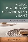 Moral Psychology of Confucian Shame